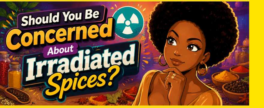Should You Be Concerned About Irradiated Spices?